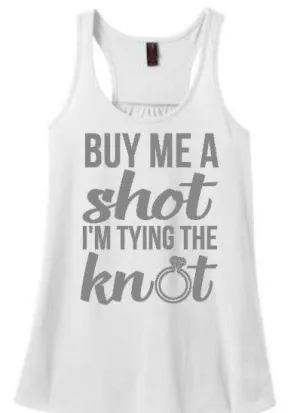 Buy Me a Shot I'm Tying the Knot Bachelorette Party Shirt
