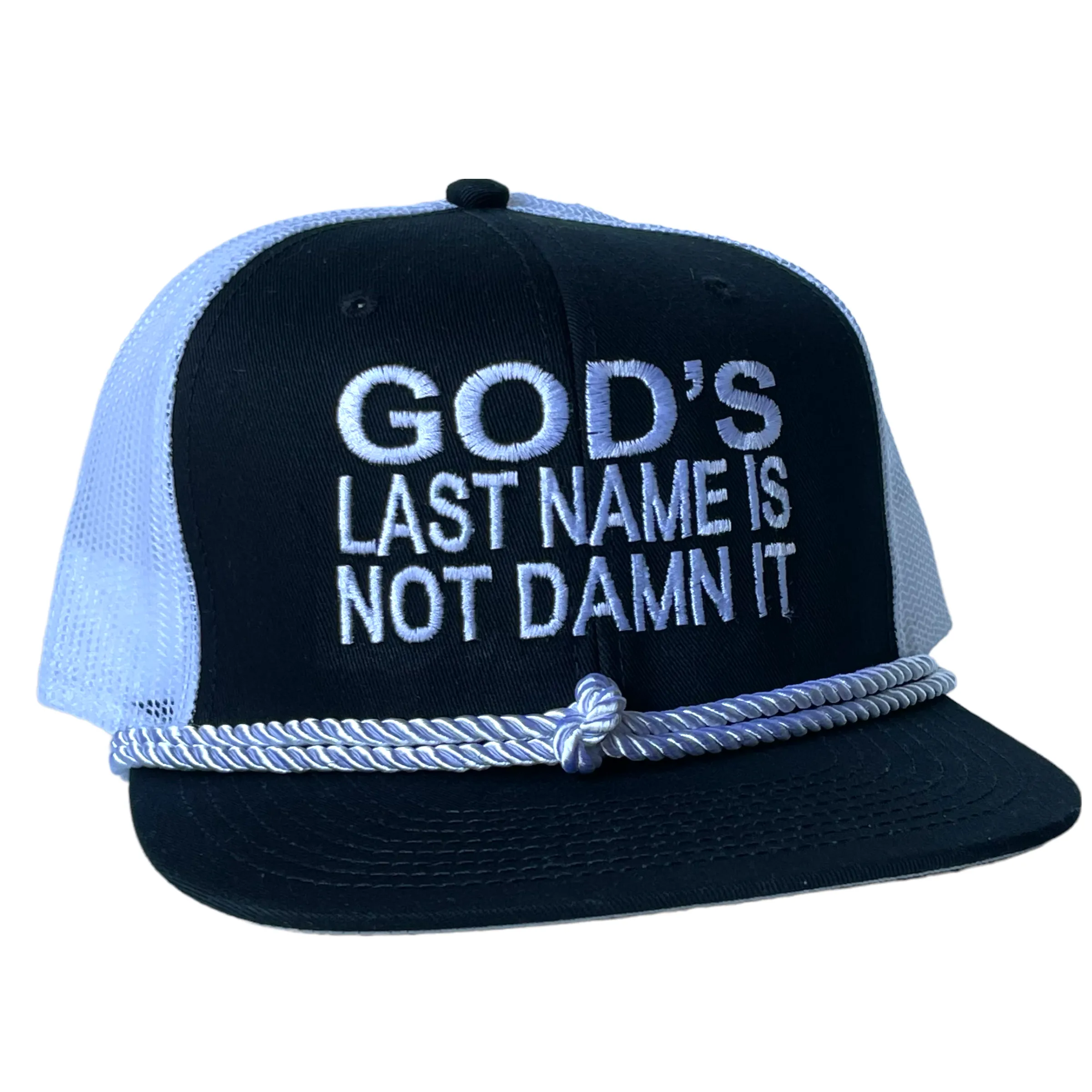 Gods Last Name Is Not Damn IT Double Rope White Mesh Trucker Snapback Cap Hat Custom Embroidered
